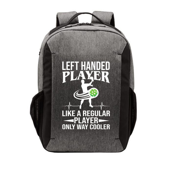 Funny Left Handed Player Like A Regular Player Only Cooler Pickle Paddle Ball Vector Backpack