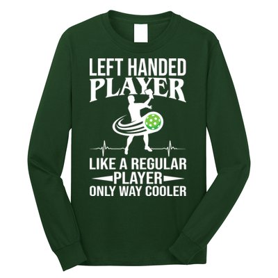 Funny Left Handed Player Like A Regular Player Only Cooler Pickle Paddle Ball Long Sleeve Shirt