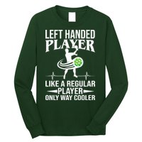 Funny Left Handed Player Like A Regular Player Only Cooler Pickle Paddle Ball Long Sleeve Shirt
