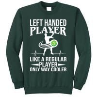 Funny Left Handed Player Like A Regular Player Only Cooler Pickle Paddle Ball Sweatshirt