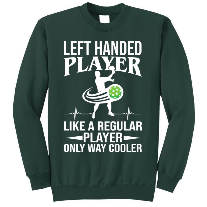 Funny Left Handed Player Like A Regular Player Only Cooler Pickle Paddle Ball Sweatshirt