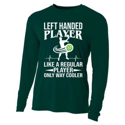 Funny Left Handed Player Like A Regular Player Only Cooler Pickle Paddle Ball Cooling Performance Long Sleeve Crew