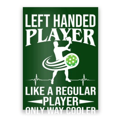 Funny Left Handed Player Like A Regular Player Only Cooler Pickle Paddle Ball Poster