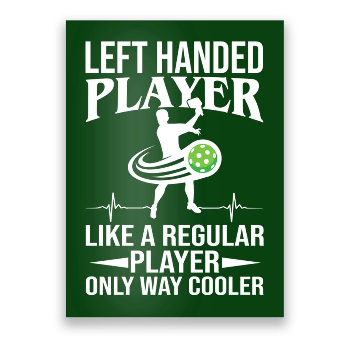 Funny Left Handed Player Like A Regular Player Only Cooler Pickle Paddle Ball Poster