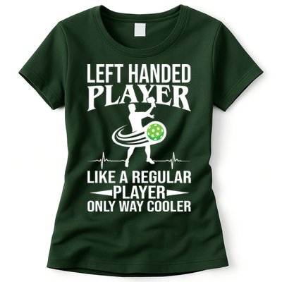 Funny Left Handed Player Like A Regular Player Only Cooler Pickle Paddle Ball Womens T-Shirt