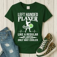 Funny Left Handed Player Like A Regular Player Only Cooler Pickle Paddle Ball Womens T-Shirt