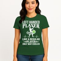 Funny Left Handed Player Like A Regular Player Only Cooler Pickle Paddle Ball Womens T-Shirt