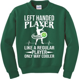 Funny Left Handed Player Like A Regular Player Only Cooler Pickle Paddle Ball Kids Sweatshirt