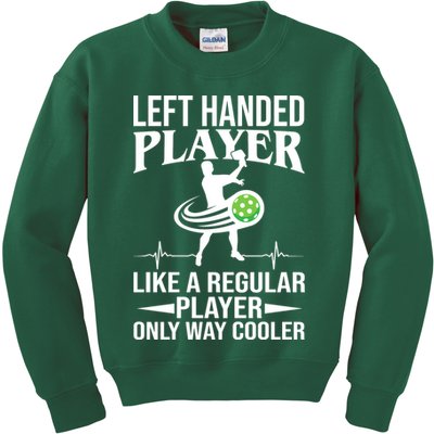 Funny Left Handed Player Like A Regular Player Only Cooler Pickle Paddle Ball Kids Sweatshirt