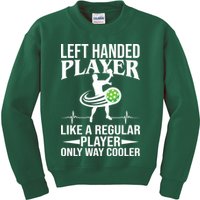 Funny Left Handed Player Like A Regular Player Only Cooler Pickle Paddle Ball Kids Sweatshirt