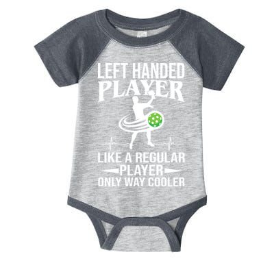 Funny Left Handed Player Like A Regular Player Only Cooler Pickle Paddle Ball Infant Baby Jersey Bodysuit