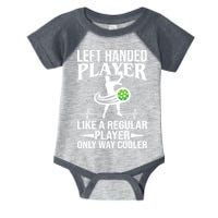 Funny Left Handed Player Like A Regular Player Only Cooler Pickle Paddle Ball Infant Baby Jersey Bodysuit