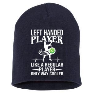 Funny Left Handed Player Like A Regular Player Only Cooler Pickle Paddle Ball Short Acrylic Beanie