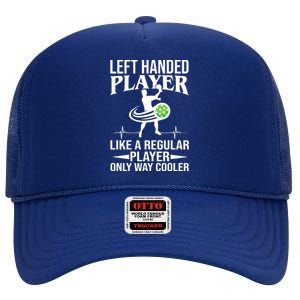 Funny Left Handed Player Like A Regular Player Only Cooler Pickle Paddle Ball High Crown Mesh Back Trucker Hat