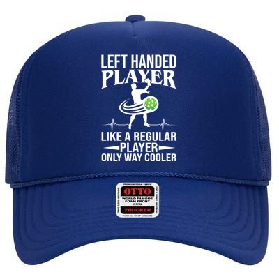 Funny Left Handed Player Like A Regular Player Only Cooler Pickle Paddle Ball High Crown Mesh Back Trucker Hat