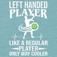 Funny Left Handed Player Like A Regular Player Only Cooler Pickle Paddle Ball Sueded Cloud Jersey T-Shirt