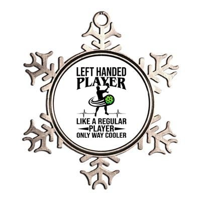 Funny Left Handed Player Like A Regular Player Only Cooler Pickle Paddle Ball Metallic Star Ornament