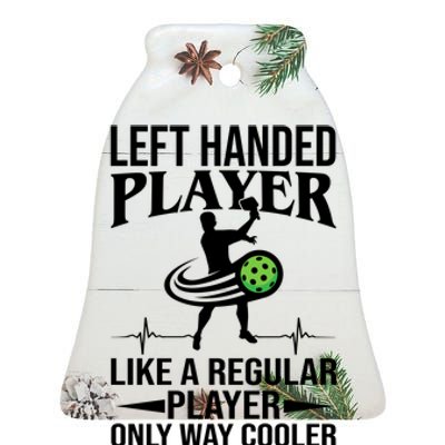 Funny Left Handed Player Like A Regular Player Only Cooler Pickle Paddle Ball Ceramic Bell Ornament