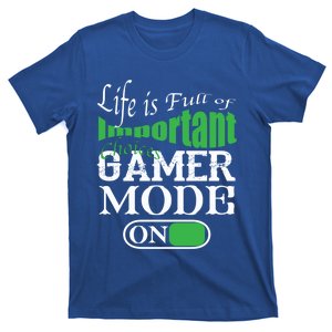 Funny Life Is Full Of Important Choices Gamer Mode On Gift Cool Gift T-Shirt