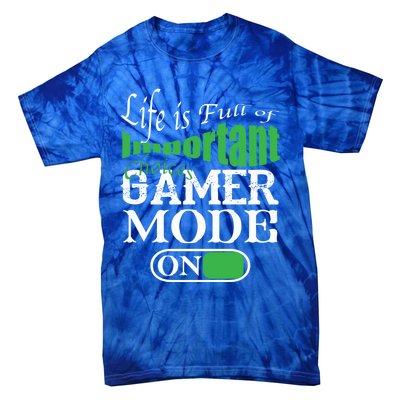 Funny Life Is Full Of Important Choices Gamer Mode On Gift Cool Gift Tie-Dye T-Shirt