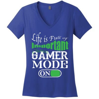 Funny Life Is Full Of Important Choices Gamer Mode On Gift Cool Gift Women's V-Neck T-Shirt