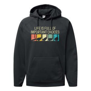 Funny Life Is Full Of Important Choices Performance Fleece Hoodie