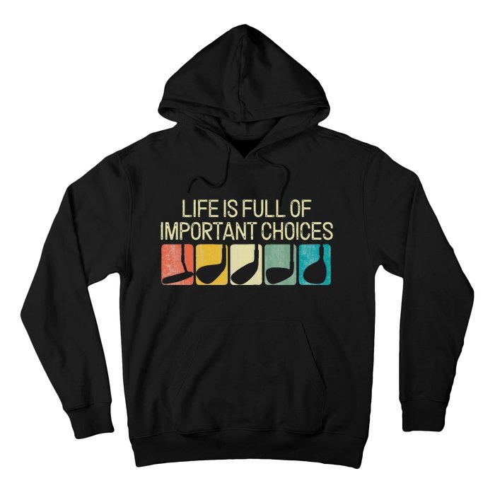 Funny Life Is Full Of Important Choices Hoodie