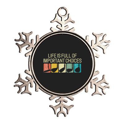 Funny Life Is Full Of Important Choices Metallic Star Ornament