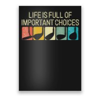 Funny Life Is Full Of Important Choices Poster