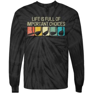 Funny Life Is Full Of Important Choices Tie-Dye Long Sleeve Shirt