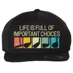 Funny Life Is Full Of Important Choices Wool Snapback Cap