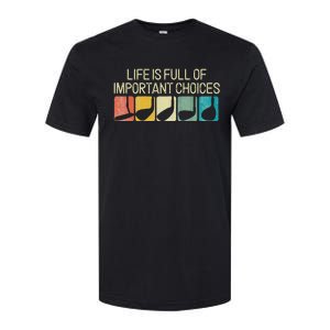 Funny Life Is Full Of Important Choices Softstyle CVC T-Shirt