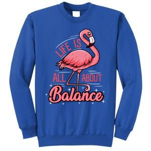 Flamingo Life Is All About Balance Cute Flamingo Funny Gift Sweatshirt