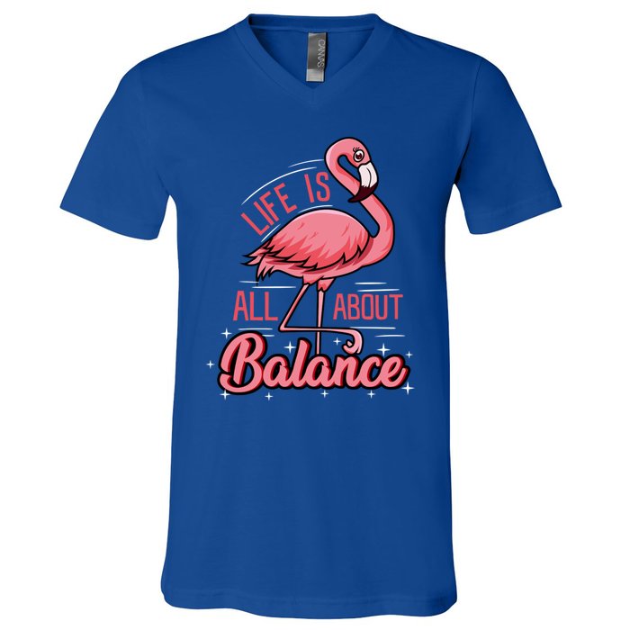 Flamingo Life Is All About Balance Cute Flamingo Funny Gift V-Neck T-Shirt