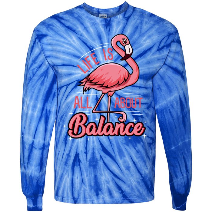 Flamingo Life Is All About Balance Cute Flamingo Funny Gift Tie-Dye Long Sleeve Shirt