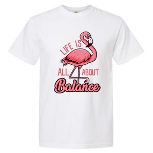 Flamingo Life Is All About Balance Cute Flamingo Funny Gift Garment-Dyed Heavyweight T-Shirt