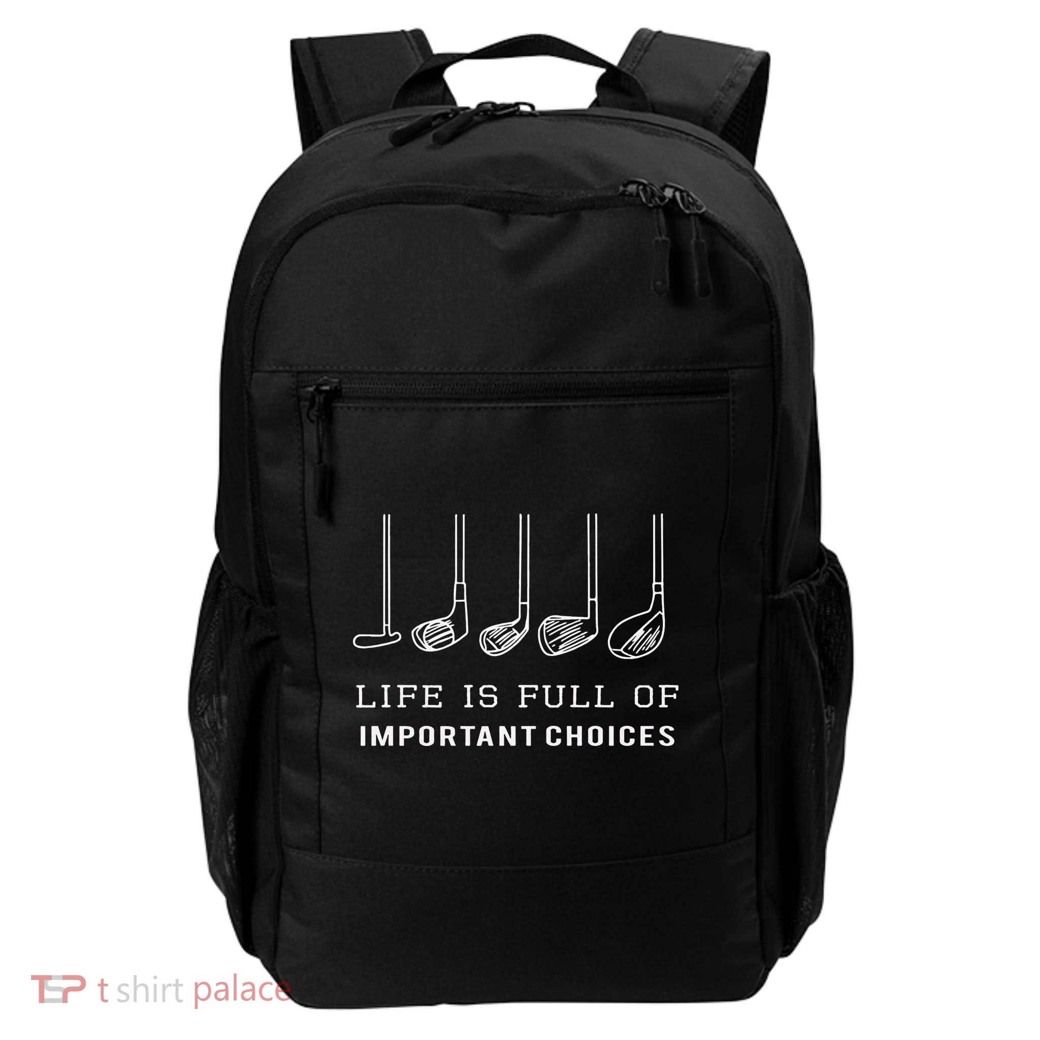 Funny Life Is Full Of Important Choices Golf Clubs Daily Commute Backpack