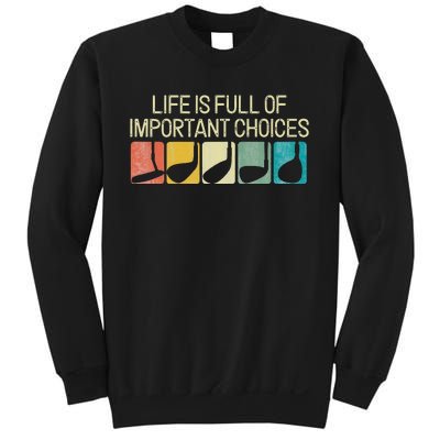 Funny Life Is Full Of Important Choices Vintage Golf Golfer Sweatshirt