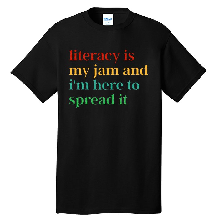 Funny Literacy Is My Jam And IM Here To Spread It Tall T-Shirt