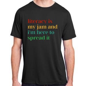 Funny Literacy Is My Jam And IM Here To Spread It Adult ChromaSoft Performance T-Shirt