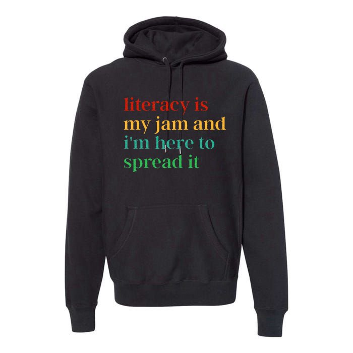 Funny Literacy Is My Jam And IM Here To Spread It Premium Hoodie