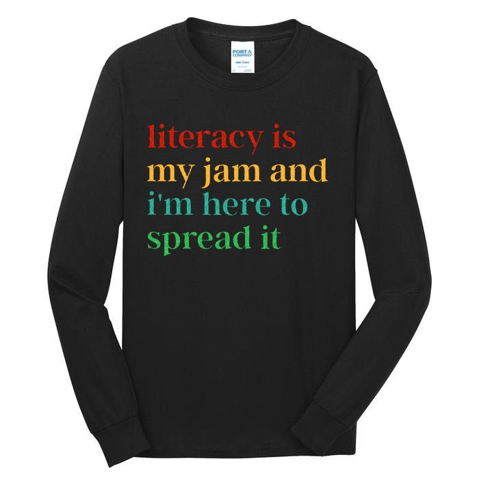 Funny Literacy Is My Jam And IM Here To Spread It Tall Long Sleeve T-Shirt