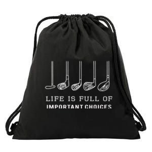 Funny Life Is Full Of Important Choices Golf Clubs Design Premium Drawstring Bag