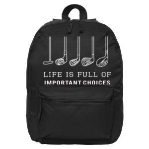 Funny Life Is Full Of Important Choices Golf Clubs Design Premium 16 in Basic Backpack