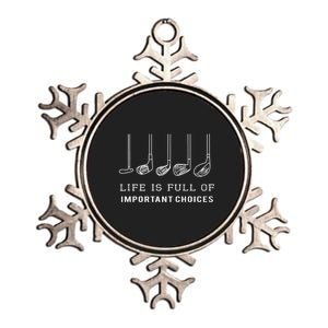 Funny Life Is Full Of Important Choices Golf Clubs Design Premium Metallic Star Ornament