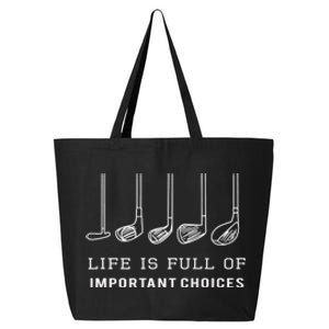 Funny Life Is Full Of Important Choices Golf Clubs Design Premium 25L Jumbo Tote