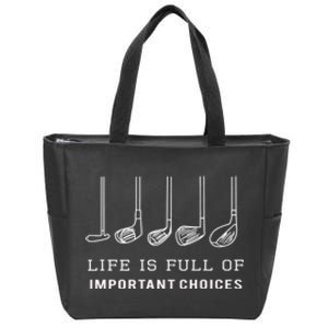 Funny Life Is Full Of Important Choices Golf Clubs Design Premium Zip Tote Bag