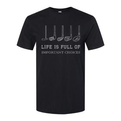 Funny Life Is Full Of Important Choices Golf Clubs Design Softstyle® CVC T-Shirt