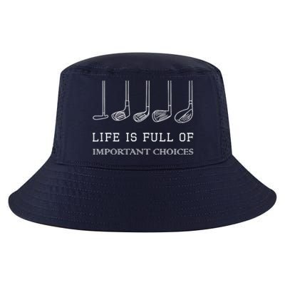 Funny Life Is Full Of Important Choices Golf Clubs Gift Funny Golf Cool Comfort Performance Bucket Hat