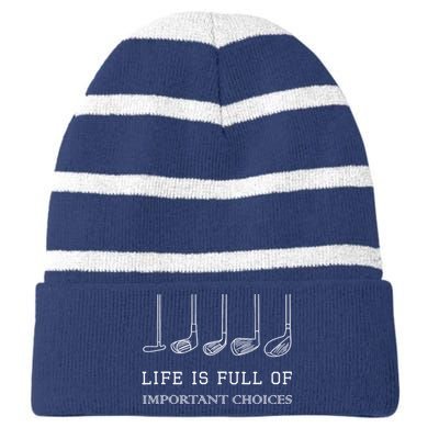 Funny Life Is Full Of Important Choices Golf Clubs Gift Funny Golf Striped Beanie with Solid Band